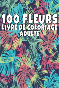 100 Fleurs Livre De Coloriage Adulte