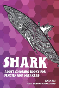 Adult Coloring Books for Pencils and Markers - Animals - Stress Relieving Designs Animals - Shark