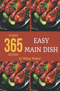 365 Yummy Easy Main Dish Recipes