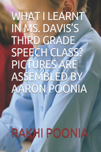 What I Learnt in Ms. Davis's Third Grade Speech Class?