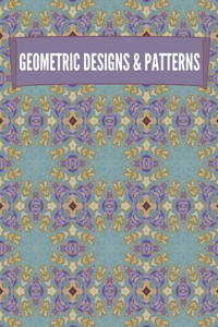 Geometric Designs and Patterns