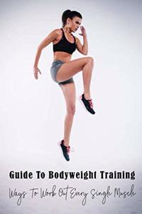 Guide To Bodyweight Training