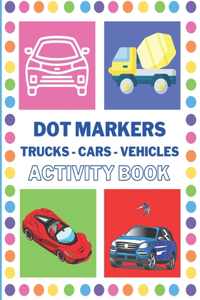 Dot Markers Activity Book with Cars, Vehicles and Trucks