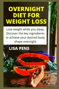 OvЕrnІght DІЕt FОr Weight LОЅЅ