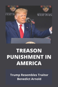 Treason Punishment In America
