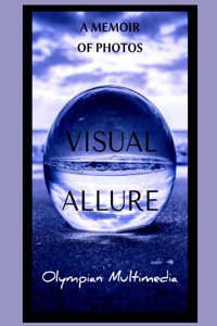 Visual Allure: A Memoir of Photos