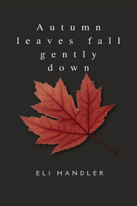 Autumn Leaves Fall Gently Down