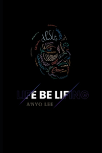 Life Be Lifing