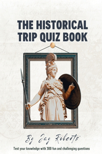 Historical Trip Quiz Book