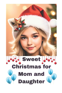 Sweet Christmas for Mom and Daughter