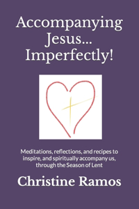 Accompanying Jesus...Imperfectly!