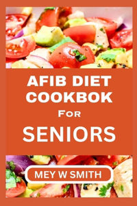 Afib Diet Cookbook for Seniors