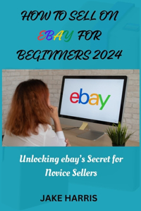 How to sell on eBay for beginners 2024