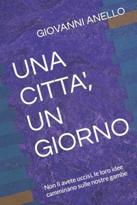 Una Citta', Un Giorno