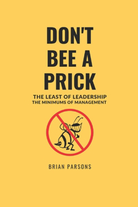 Don't Bee a Prick