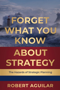 Forget What You Know About Strategy