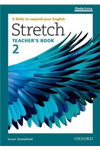Stretch: Level 2: Teacher's Book with iTools Online