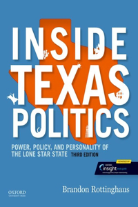 Inside Texas Politics: Power, Policy, and Personality of the Lone Star State