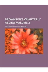 Brownson's Quarterly Review Volume 2