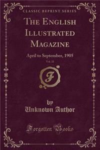 The English Illustrated Magazine, Vol. 33