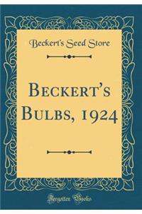 Beckert's Bulbs, 1924 (Classic Reprint)