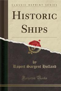 Historic Ships (Classic Reprint)