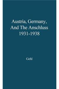 Austria, Germany, and the Anschluss, 1931-1938
