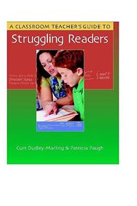 Classroom Teacher's Guide to Struggling Readers
