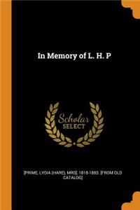 In Memory of L. H. P