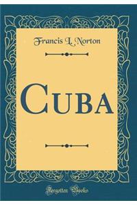 Cuba (Classic Reprint)