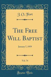 The Free Will Baptist, Vol. 74: January 7, 1959 (Classic Reprint)