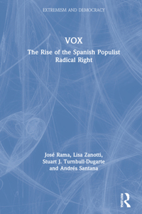 VOX: The Rise of the Spanish Populist Radical Right