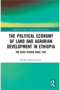 The Political Economy of Land and Agrarian Development in Ethiopia