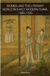 Women and the Literary World in Early Modern China, 1580-1700