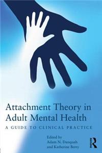 Attachment Theory in Adult Mental Health