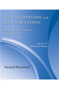 Vital Information and Review Questions for the Nce, Cpce, and State Counseling Exams