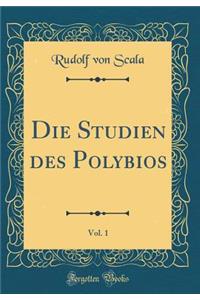 Die Studien des Polybios, Vol. 1 (Classic Reprint)