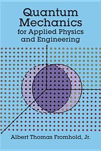 Quantum Mechanics for Applied Physics and Engineering