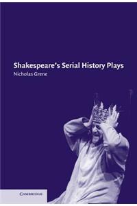 Shakespeare's Serial History Plays