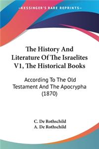 History And Literature Of The Israelites V1, The Historical Books