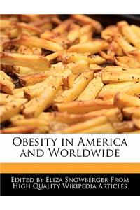 Obesity in America and Worldwide