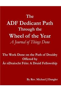 The ADF Dedicant Path Through the Wheel of the Year