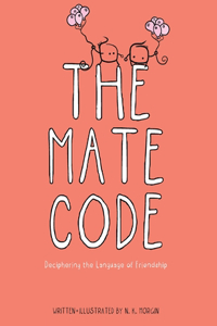 Mate Code: Deciphering the Language of Friendship