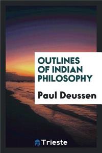 Outlines of Indian Philosophy: With an Appendix on the Philosophy of the Veda?nta in Its ...