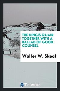 The Kingis Quair: Together with a Ballad of Good Counsel