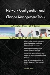 Network Configuration and Change Management Tools A Complete Guide - 2019 Edition
