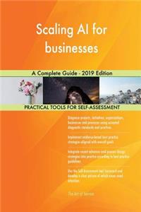 Scaling AI for businesses A Complete Guide - 2019 Edition