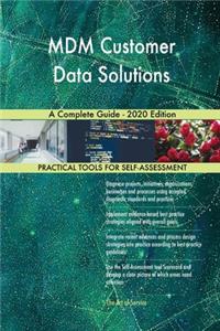 MDM Customer Data Solutions A Complete Guide - 2020 Edition
