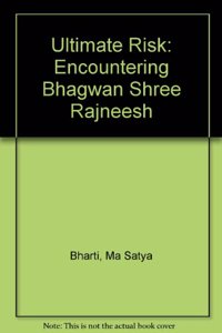 Ultimate Risk: Encountering Bhagwan Shree Rajneesh