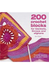 200 Crochet Blocks for Blankets, Throws and Afghans